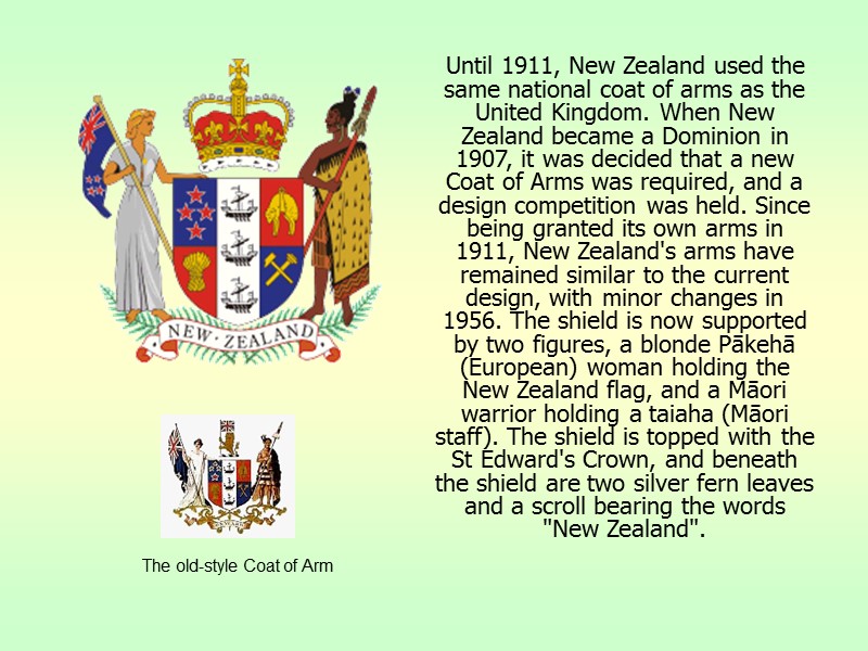 Until 1911, New Zealand used the same national coat of arms as the United